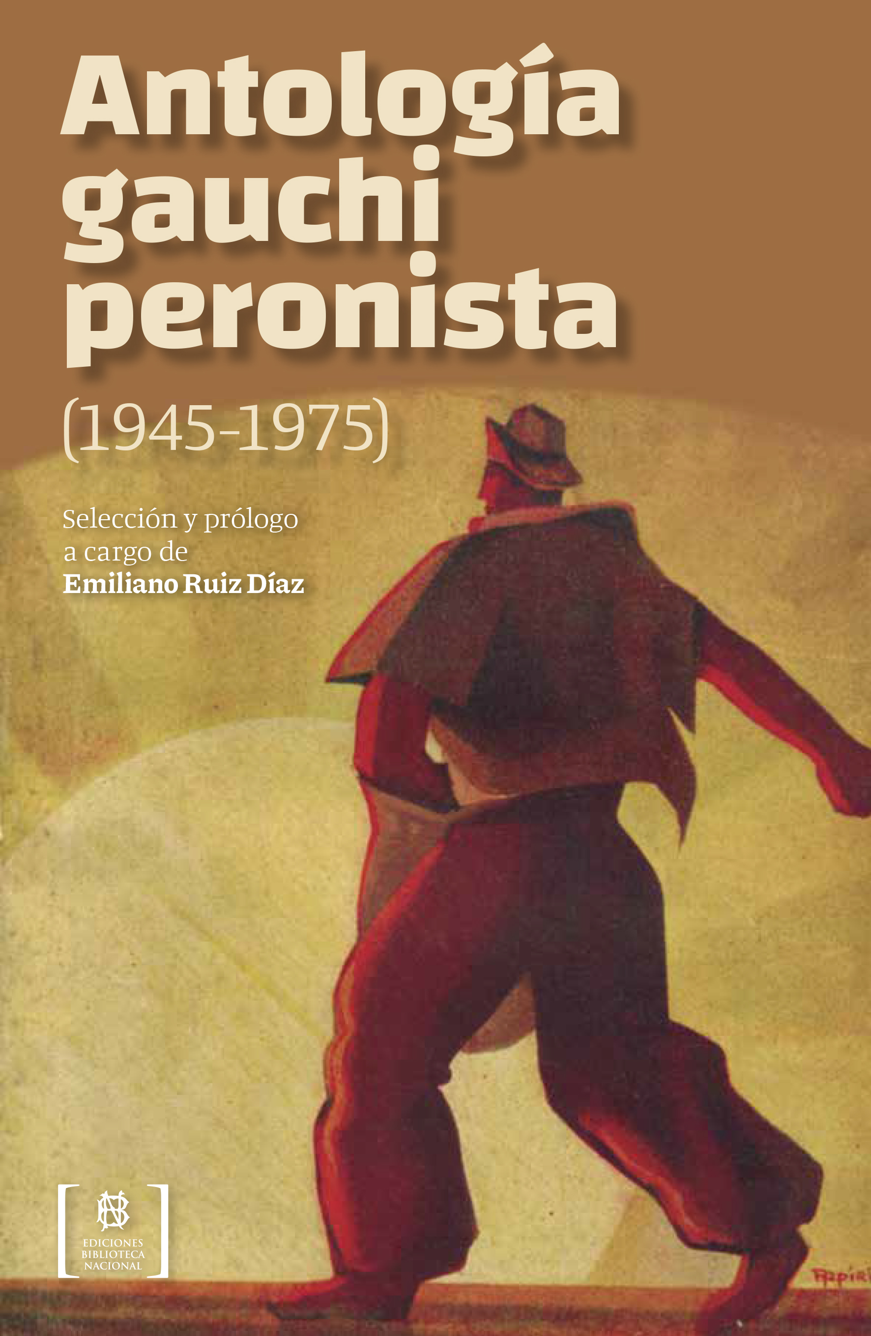 Antología gauchiperonista (1945-1975)