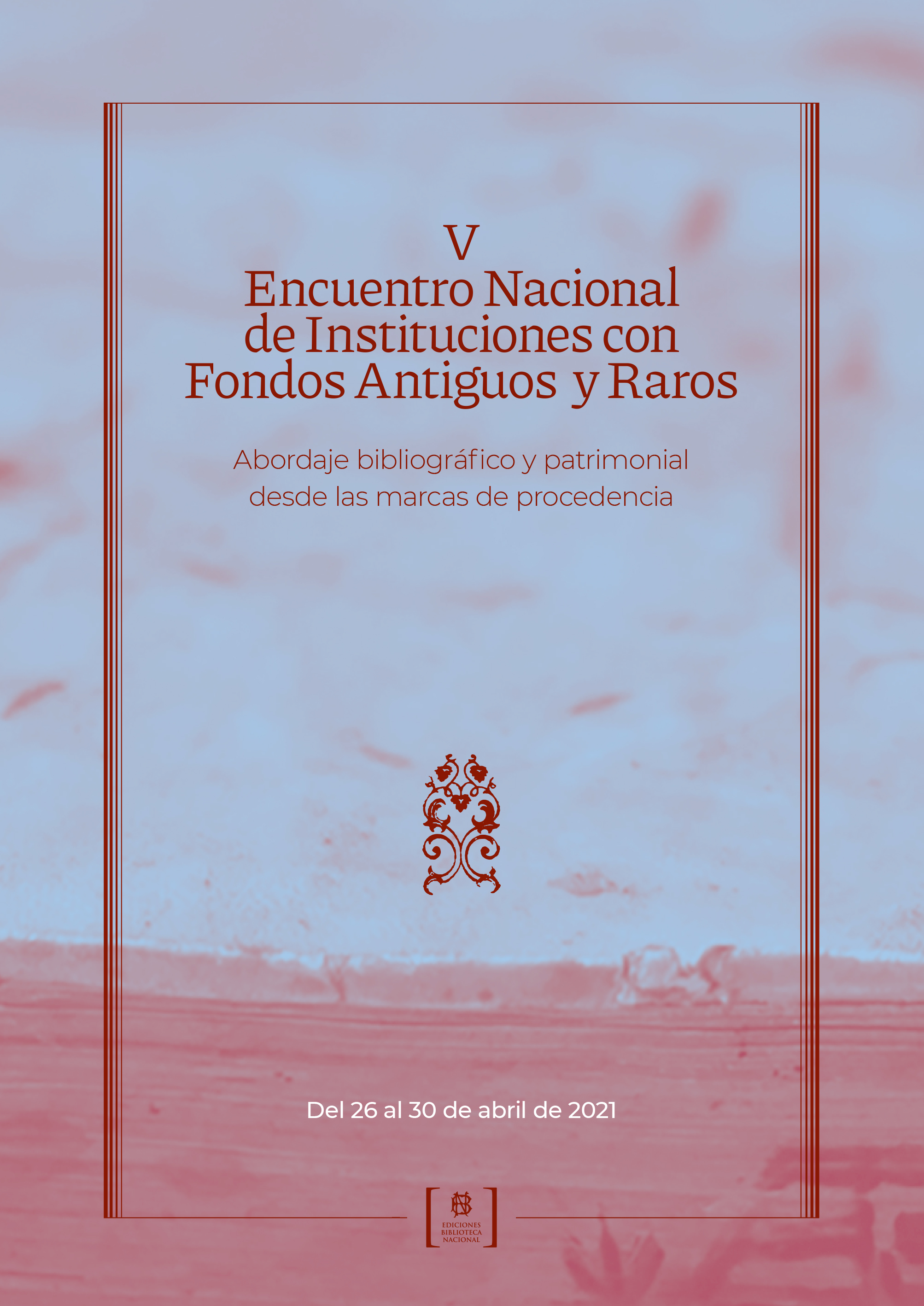 V Encuentro Nacional de Instituciones con Fondos Antiguos y Raros